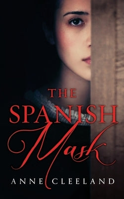 The Spanish Mask by Cleeland, Anne