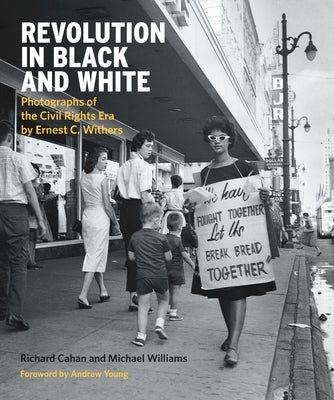 Revolution in Black and White: Photographs of the Civil Rights Era by Ernest Withers by Withers, Ernest C.