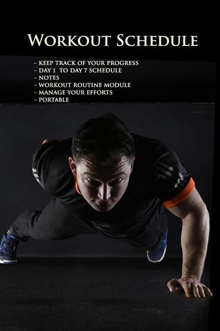 Workout Schedule: keep track and manage your day to day progress 6x9" by Maggio, John D.