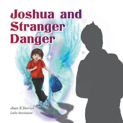 Joshua and Stranger Danger by Derrick, Joan E.