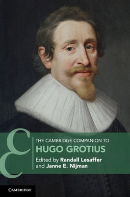The Cambridge Companion to Hugo Grotius by Lesaffer, Randall