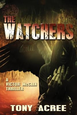 The Watchers: A Victor McCain Thriller Book 2 by Acree, Tony