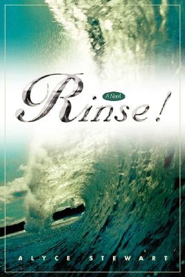 Rinse! by Stewart, Alyce