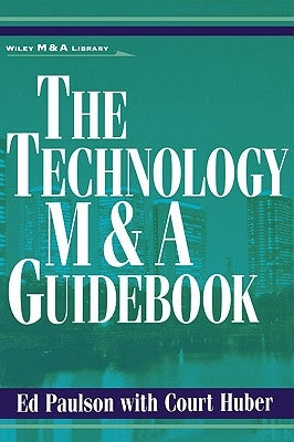 The Technology M&A Guidebook by Paulson, Ed