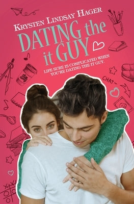 Dating the It Guy by Hager, Krysten Lindsay