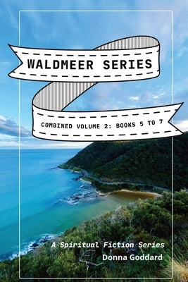 Waldmeer Series: Combined Volume 2 by Goddard, Donna