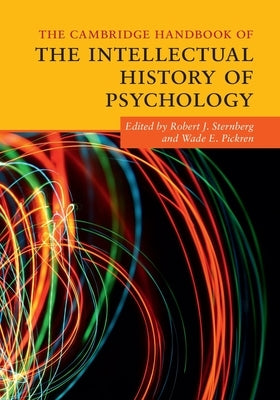 The Cambridge Handbook of the Intellectual History of Psychology by Sternberg, Robert J.