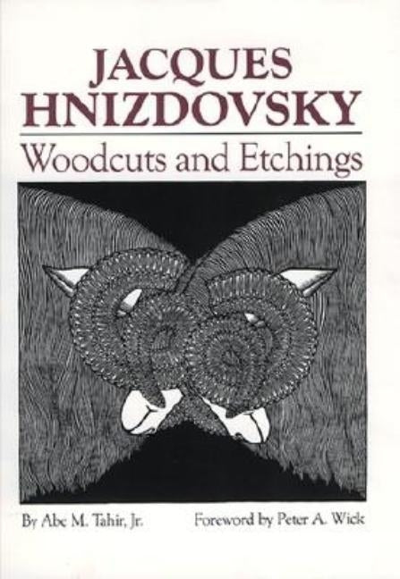 Jacques Hnizdovsky, Woodcuts: Woodcuts and Etchings by Tahir Jr, Abe