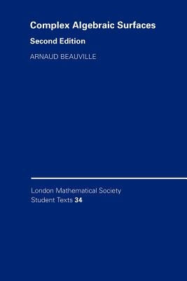 Complex Algebraic Surfaces by Beauville, Arnaud