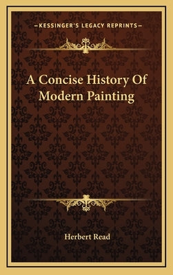 A Concise History Of Modern Painting by Read, Herbert