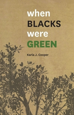 When Blacks Were Green by Cooper, Karla J.