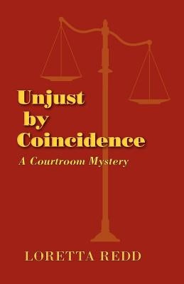 Unjust by Coincidence by Redd, Loretta