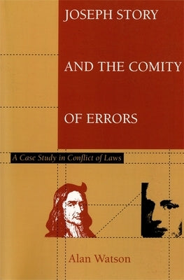 Joseph Story and the Comity of Errors by Watson, Alan