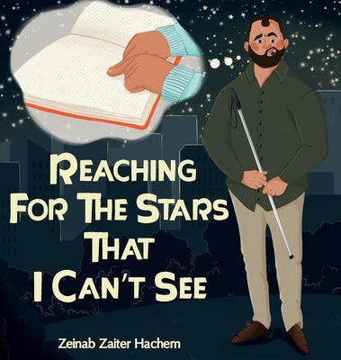 Reaching For The Stars That I Can't See by Hachem, Zeinab Zaiter