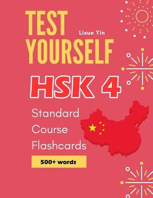 Test Yourself HSK 4 Standard Course Flashcards: Chinese proficiency mock test level 4 workbook by Yin, Lixue