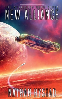 New Alliance (The Survivors Book Seven) by Hystad, Nathan