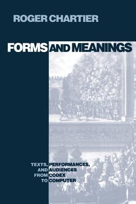 Forms and Meanings by Chartier, Roger