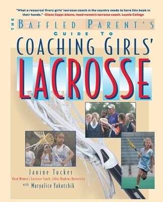 Coaching Girls' Lacrosse by Yakutchik, Maryalice