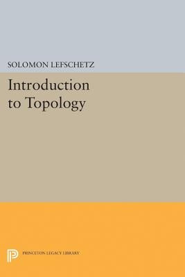 Introduction to Topology by Lefschetz, Solomon