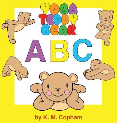 Yoga Teddy Bear A - B - C by Copham, K. M.