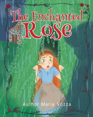 The Enchanted Rose by Vozza, Maria