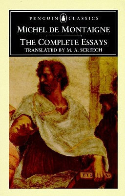 The Complete Essays by Montaigne, Michel