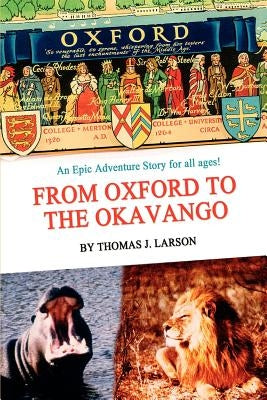 From Oxford to the Okavango by Larson, Thomas J.