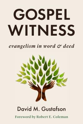 Gospel Witness: Evangelism in Word and Deed by Gustafson, David M.
