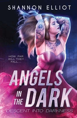 Angels In The Dark by Elliot, Shannon