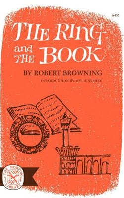 The Ring and the Book by Browning, Robert