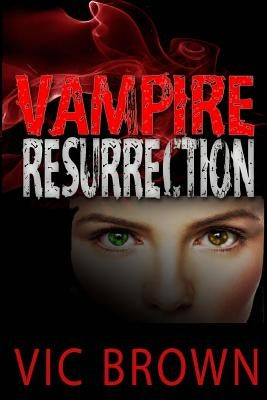 Vampire Resurrection by Brown, Vic