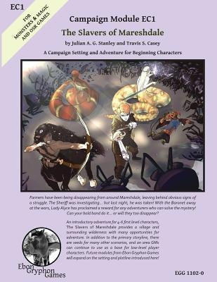 The Slavers of Mareshdale for Monsters & Magic by Stanley, Julian Ag
