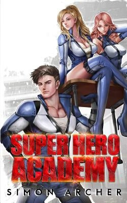 Super Hero Academy by Archer, Simon