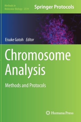 Chromosome Analysis: Methods and Protocols by Gotoh, Eisuke