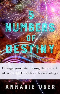 5 Numbers of Destiny by Uber, Anmarie