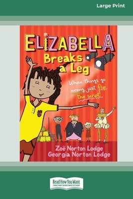 Elizabella Breaks a Leg [Large Print 16pt] by Lodge, Zoe Norton