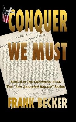 Conquer We Must by Becker, Frank