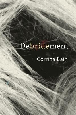 Debridement by Bain, Corrina