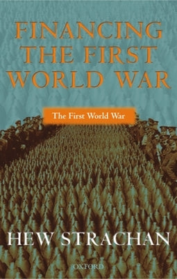 Financing the First World War by Strachan, Hew