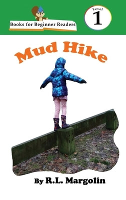 Books for Beginner Readers Mud Hike by Margolin, R. L.