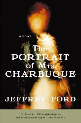 The Portrait of Mrs. Charbuque by Ford, Jeffrey