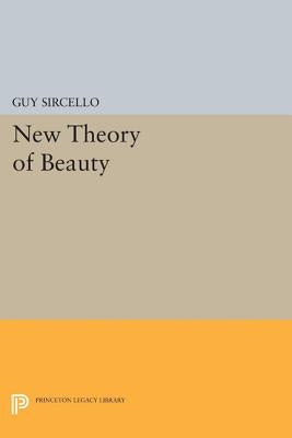 A New Theory of Beauty by Sircello, Guy