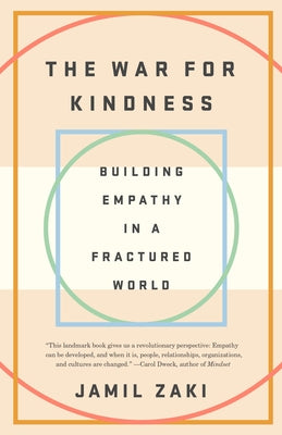 The War for Kindness: Building Empathy in a Fractured World by Zaki, Jamil