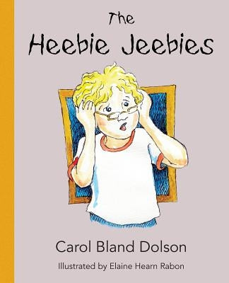 The Heebie Jeebies by Dolson, Carol Bland