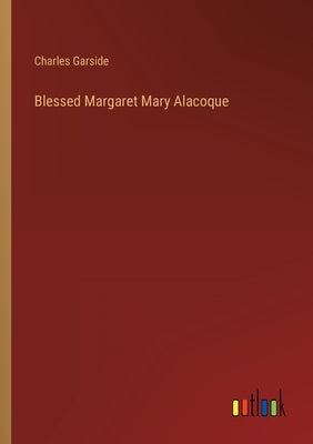 Blessed Margaret Mary Alacoque by Garside, Charles