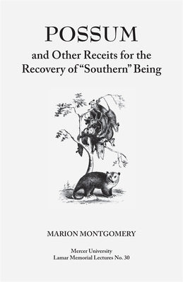 Possum and Other Receipts for the Recovery of Southern Being by Montgomery, Marion