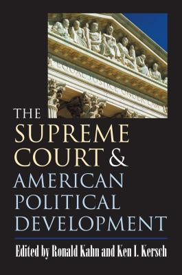 The Supreme Court and American Political Development by Ronald Kahn