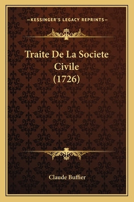 Traite De La Societe Civile (1726) by Buffier, Claude