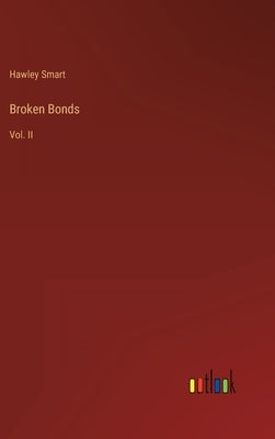 Broken Bonds: Vol. II by Smart, Hawley