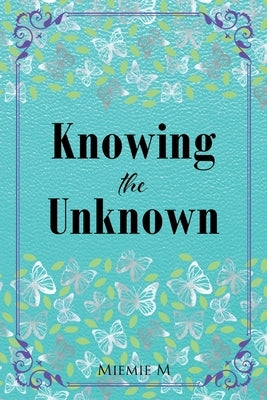 Knowing the Unknown by M, Miemie